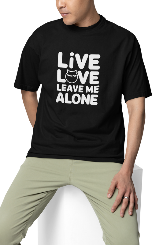 Live Love Leave Me Alone Unisex Oversized T-Shirt