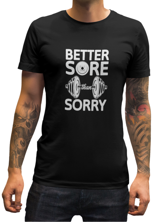 Better Sore Than Sorry Men Classic T-Shirt