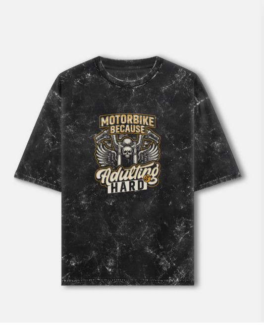 Motor Bike Because Adulting Is Hard Unisex Acid Washed Oversized T-Shirt