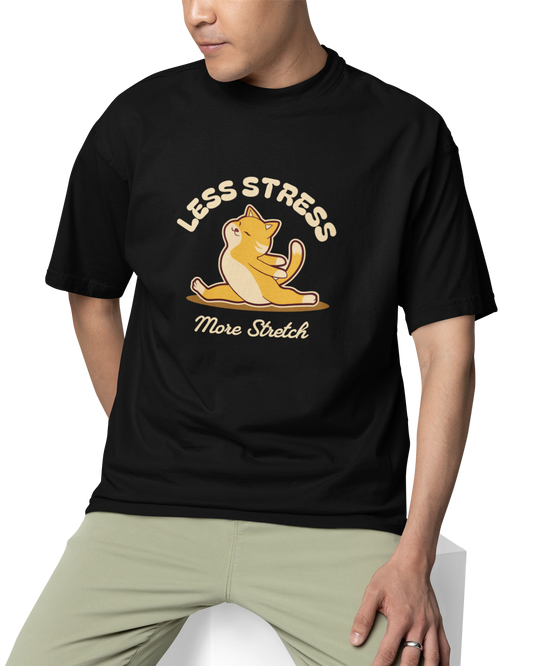 Less Stress More Stretch Unisex Oversized T-Shirt