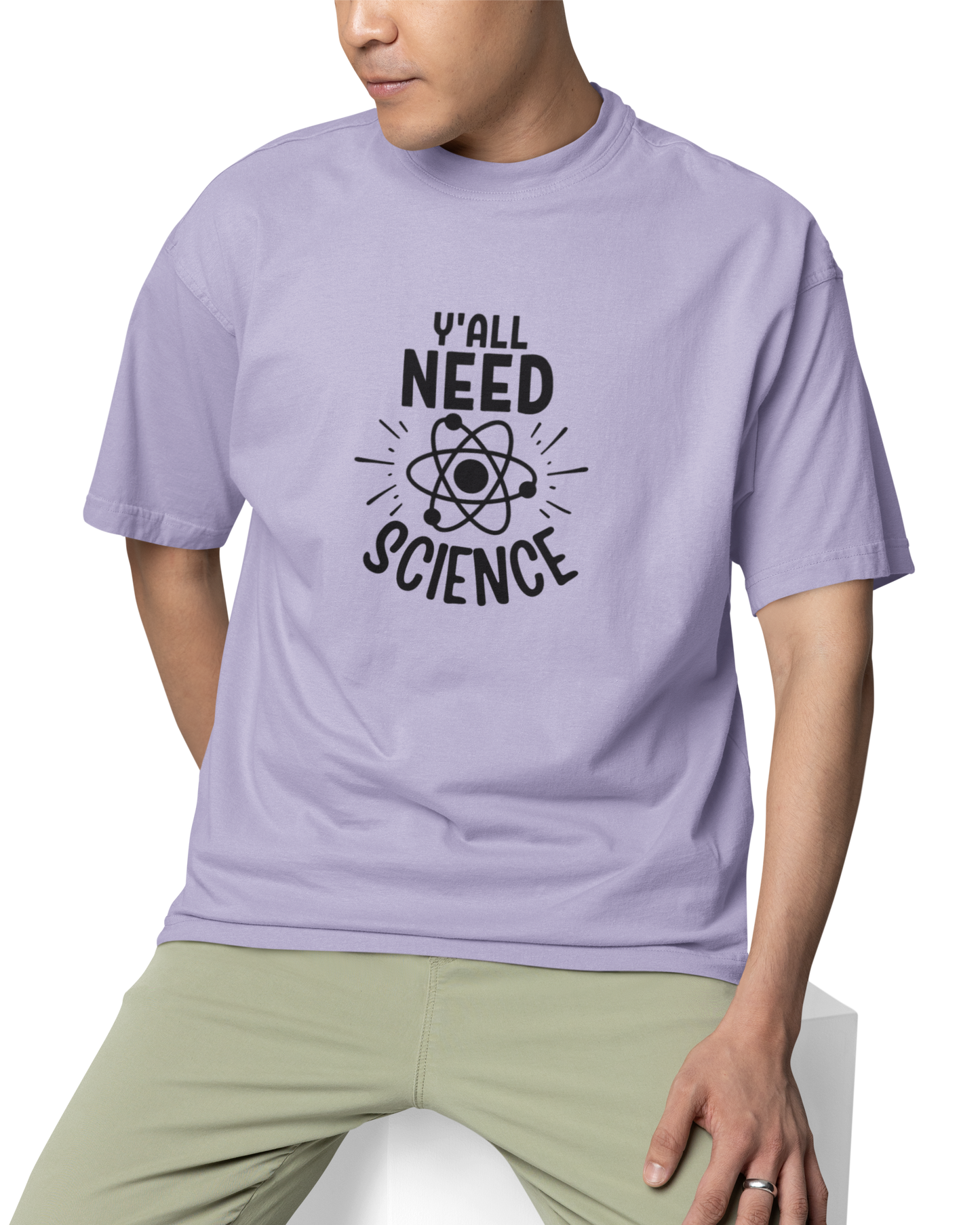 You All Need Science Unisex Oversized T-Shirt