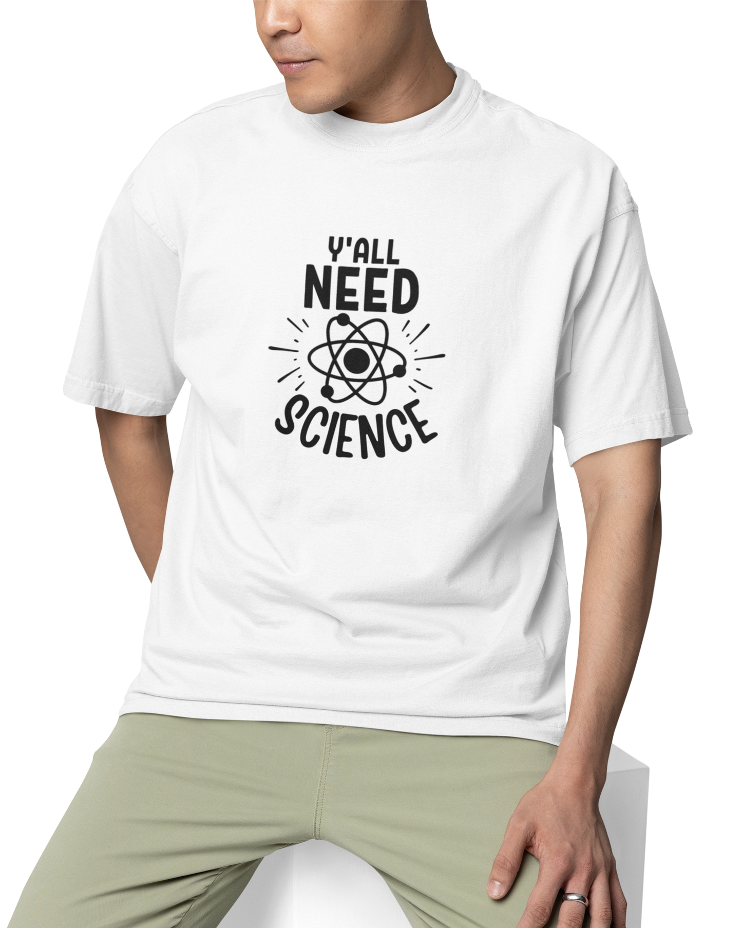 You All Need Science Unisex Oversized T-Shirt