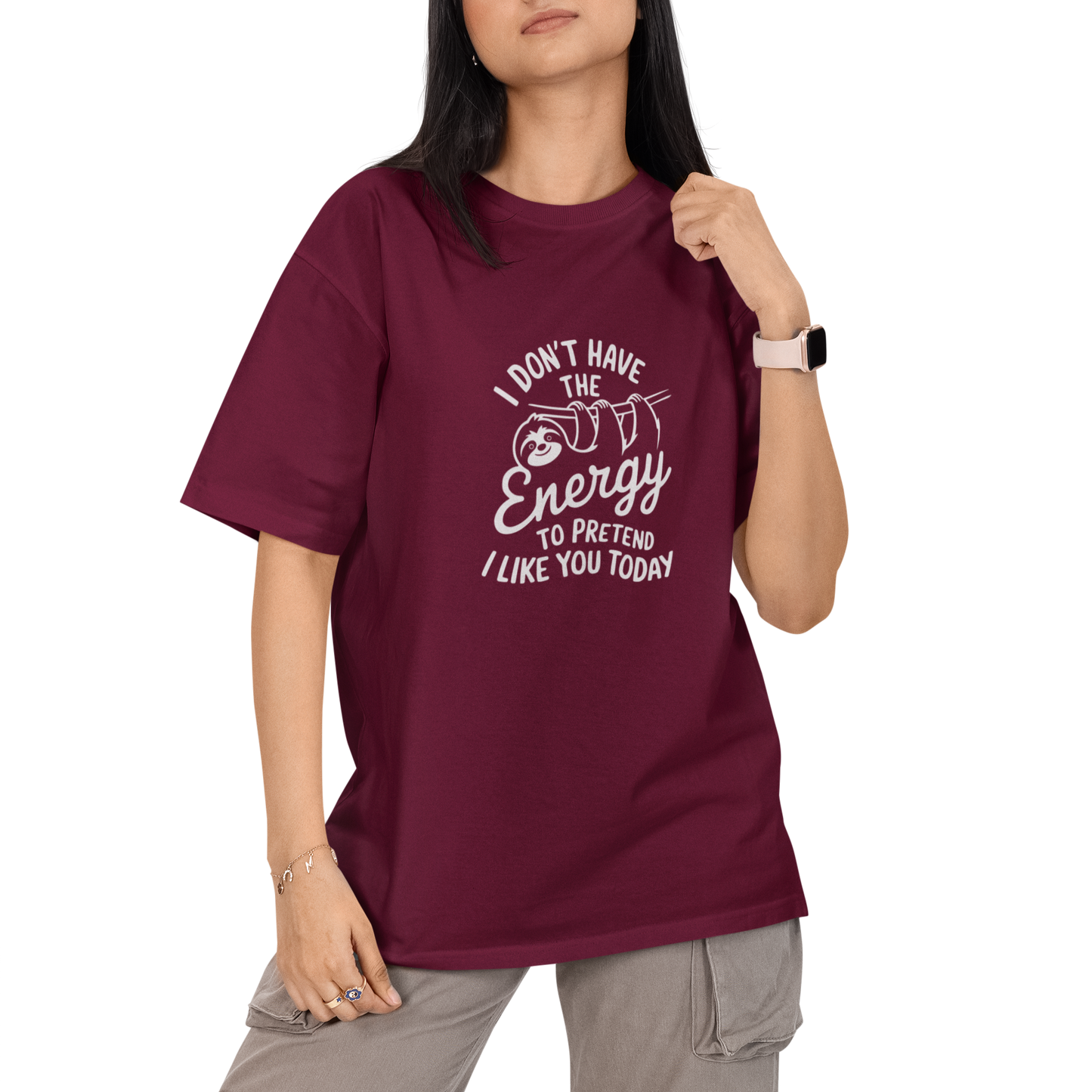 I Dont Have Energy To Pretend I Like You Today Unisex Oversized T-Shirt