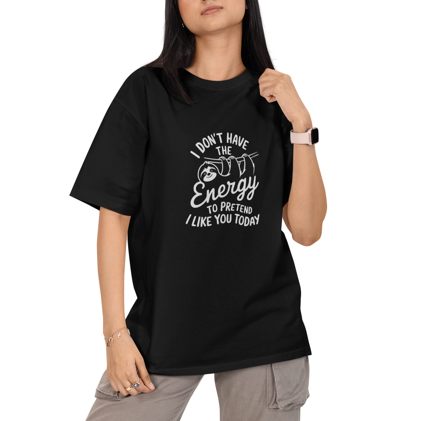 I Dont Have Energy To Pretend I Like You Today Unisex Oversized T-Shirt