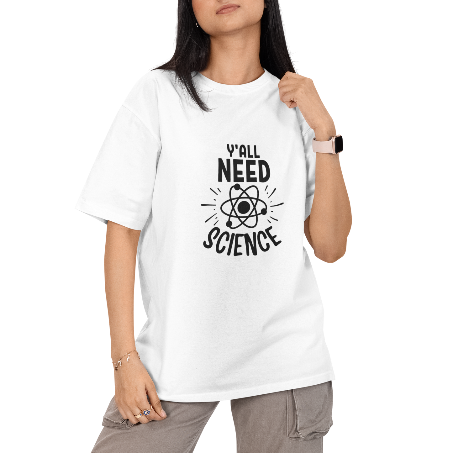 You All Need Science Unisex Oversized T-Shirt