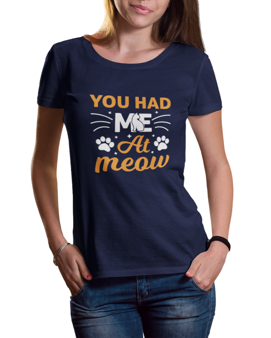 You Had Me At Meow Women's Classic T-Shirt