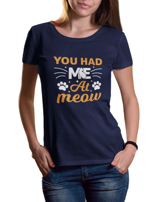 You Had Me At Meow Women's Classic T-Shirt