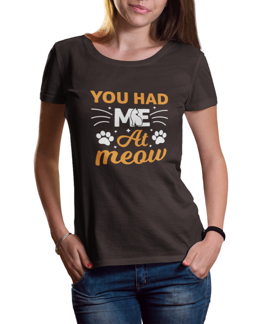 You Had Me At Meow Women's Classic T-Shirt