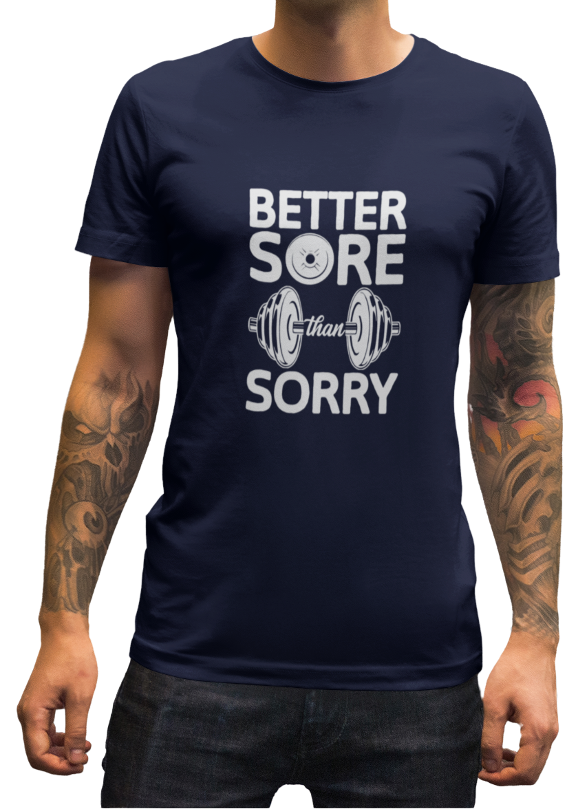 Better Sore Than Sorry Men Classic T-Shirt
