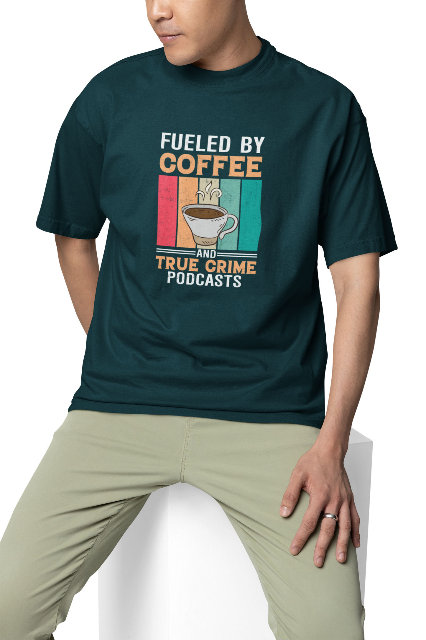 Fueled By Coffee And True Crime Podcasts Unisex Oversized T-Shirt