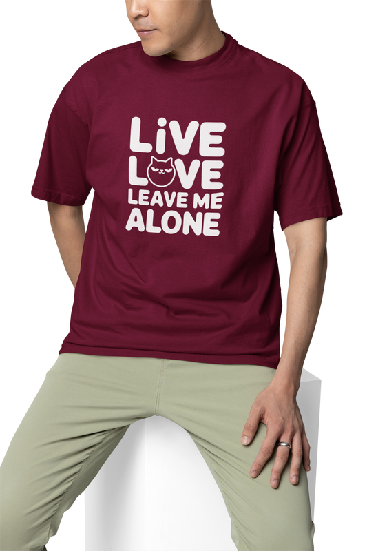 Live Love Leave Me Alone Unisex Oversized T-Shirt