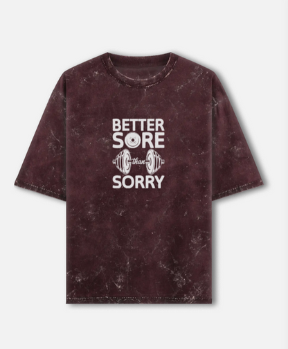 Better Sore Than Sorry Unisex Acid Washed Oversized T-Shirt