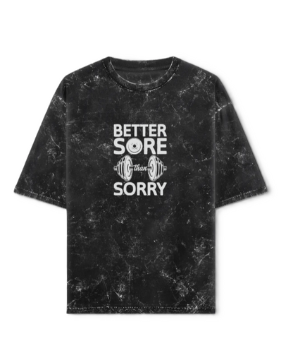 Better Sore Than Sorry Unisex Acid Washed Oversized T-Shirt
