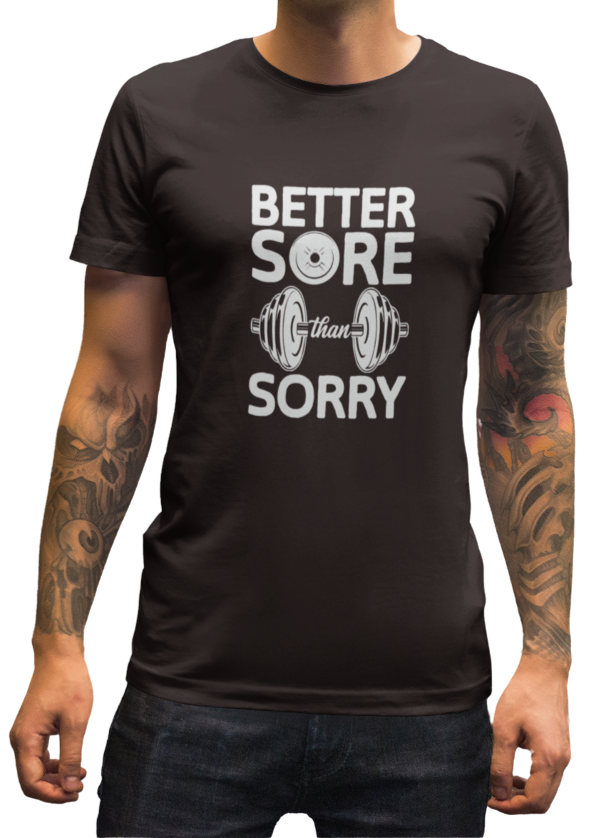 Better Sore Than Sorry Men Classic T-Shirt