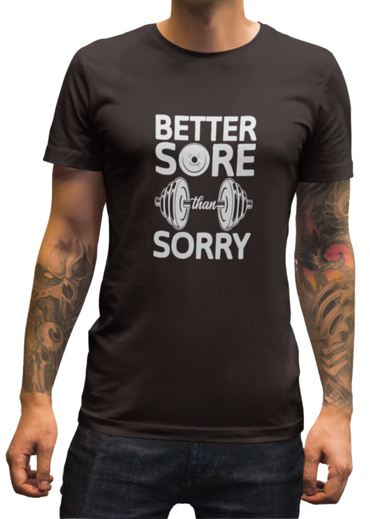 Better Sore Than Sorry Men Classic T-Shirt