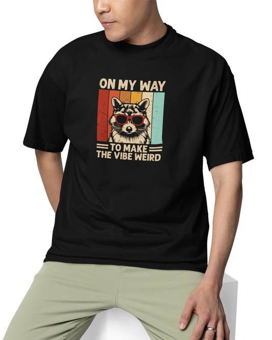 On My Way To Make The Vibe Weird Unisex Oversized T-Shirt