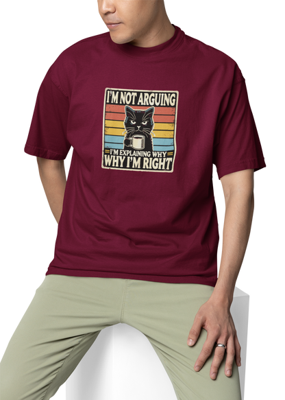 Im Not Arguing Unisex Oversized T-Shirt