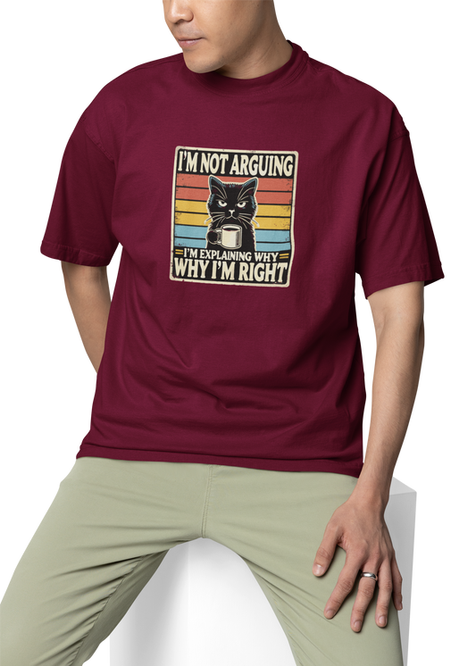 Im Not Arguing Unisex Oversized T-Shirt