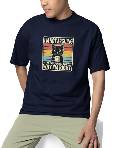 Im Not Arguing Unisex Oversized T-Shirt