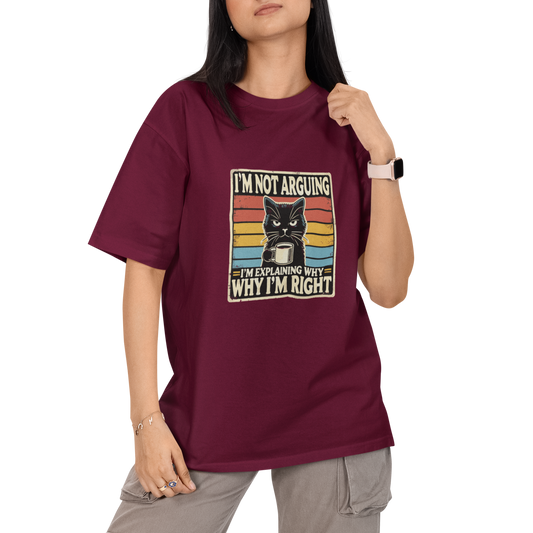 Im Not Arguing Unisex Oversized T-Shirt