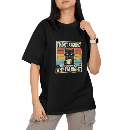 Im Not Arguing Unisex Oversized T-Shirt