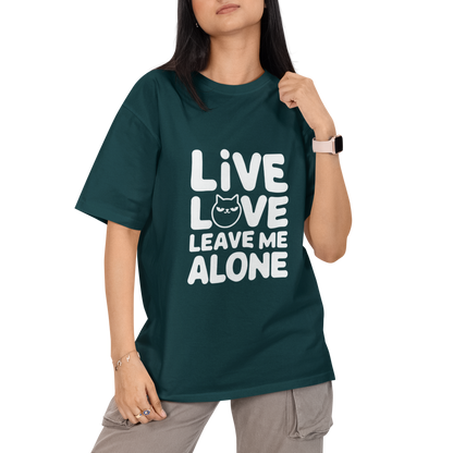 Live Love Leave Me Alone Unisex Oversized T-Shirt
