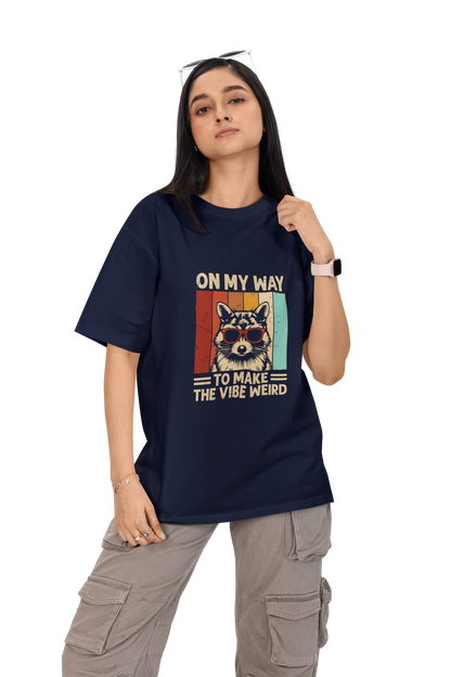 On My Way To Make The Vibe Weird Unisex Oversized T-Shirt