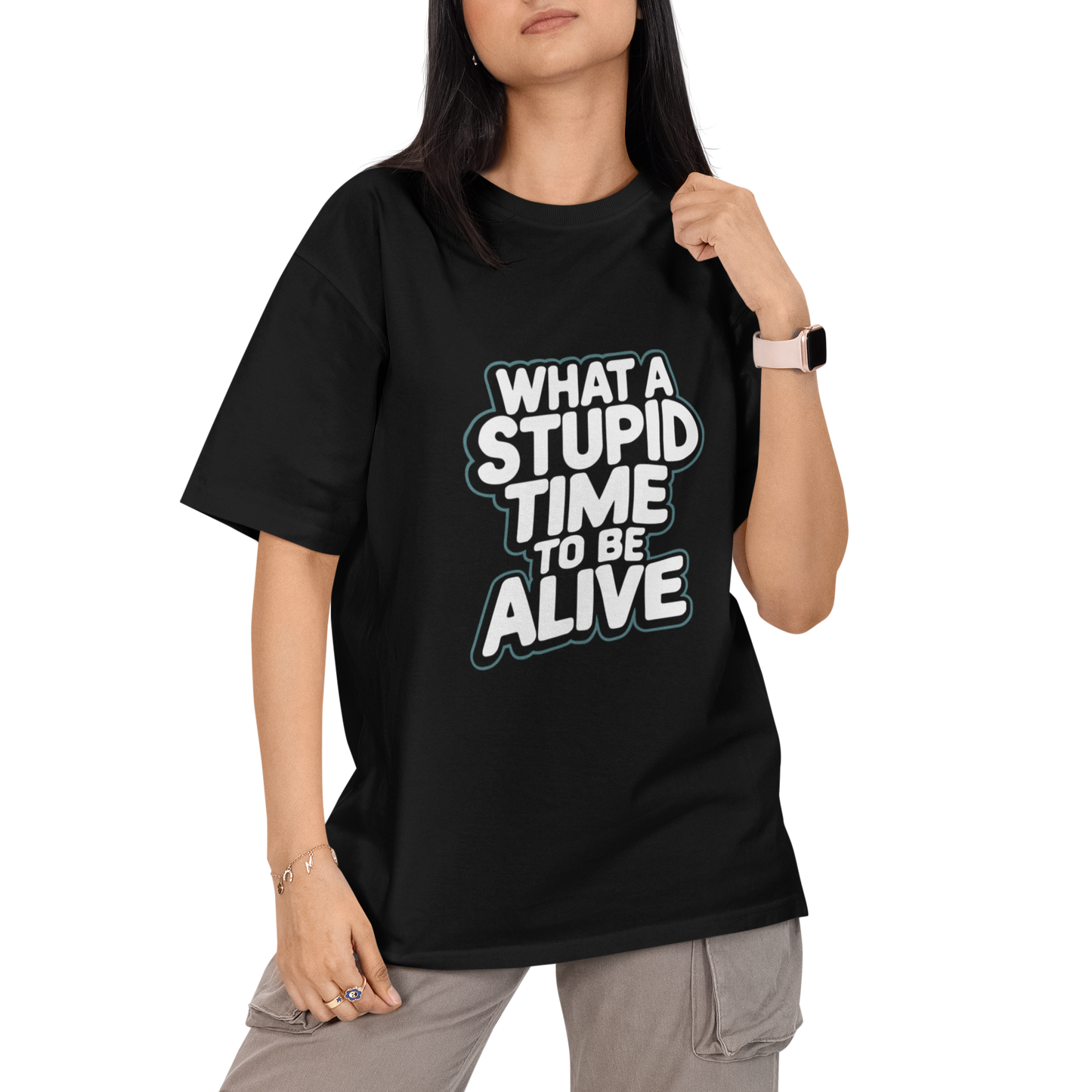 What A Stupid Time To Be Alive Unisex Oversized T-Shirt