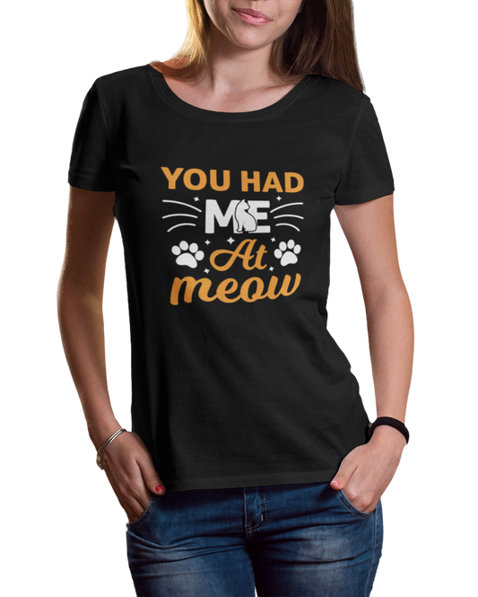 You Had Me At Meow Women's Classic T-Shirt