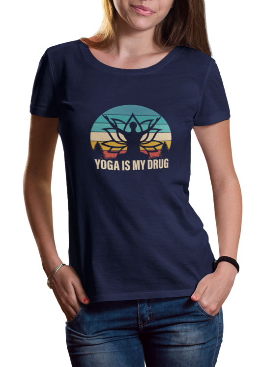 Yoga Is My Drug Women Classic T-Shirt