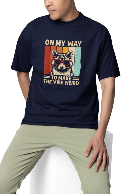 On My Way To Make The Vibe Weird Unisex Oversized T-Shirt